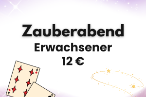 Zauberabend Erwachsener 12 €